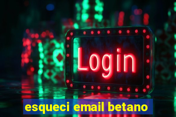 esqueci email betano